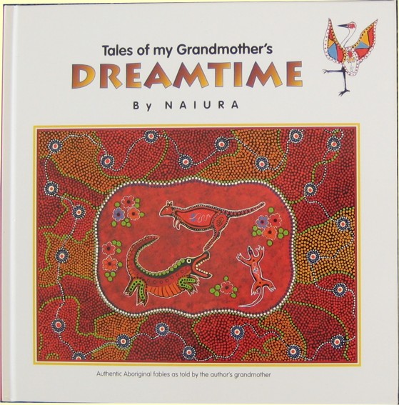 Aboriginal&nbsp;Tales | Tales of my Grandmother's Dreamtime